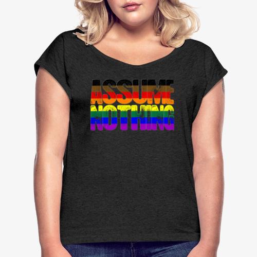 Assume Nothing Philly LGBTQ Gay Pride Flag - Women's Roll Cuff T-Shirt