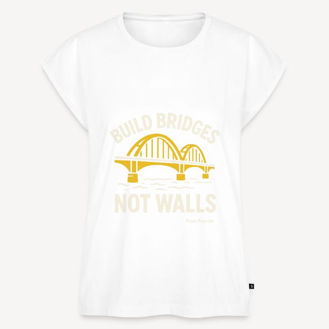 Build bridges not walls