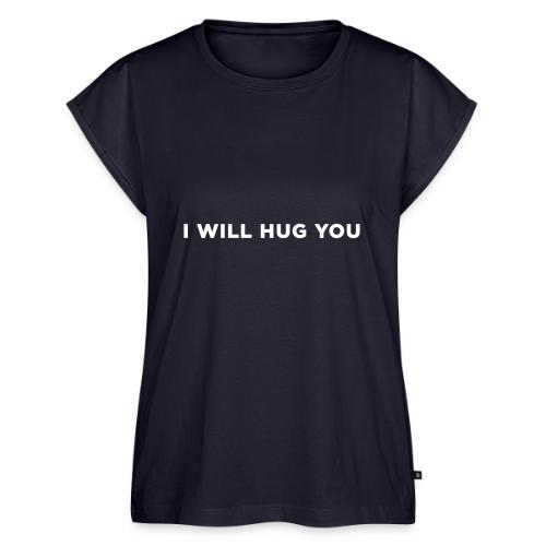 I Will Hug You - Women's Premium Roll Up Sleeve T-Shirt