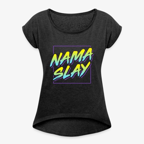 Namaslay - Women's Roll Cuff T-Shirt