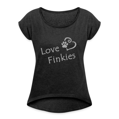 Love-Finkies - Women's Roll Cuff T-Shirt