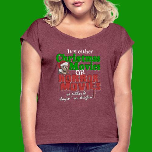 Christmas Sleighin' or Slayin' - Women's Roll Cuff T-Shirt