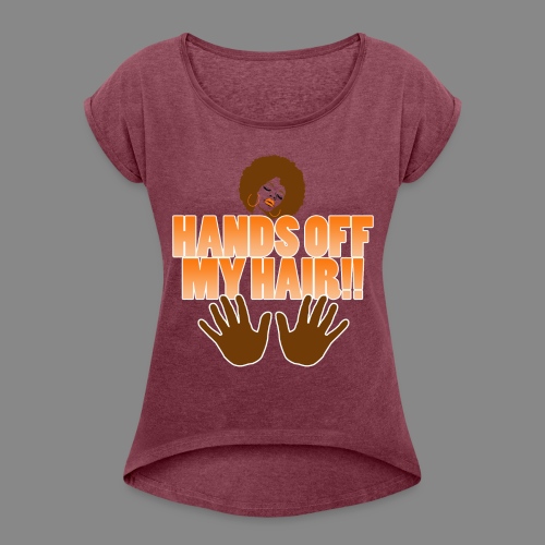 Hands Off! - Women's Roll Cuff T-Shirt