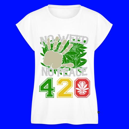 Ha Ha Funny 420 No Weed No Peace Weed Marijuana - Women's Premium Roll Up Sleeve T-Shirt