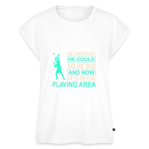 He is in the Playing Area - Women's Premium Roll Up Sleeve T-Shirt