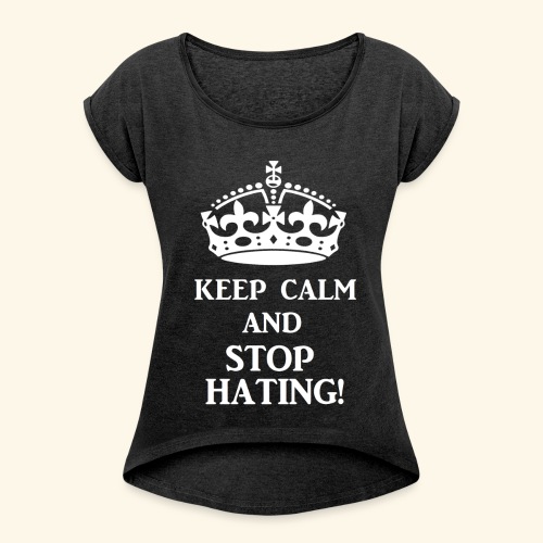 stoph8ingwht - Women's Roll Cuff T-Shirt