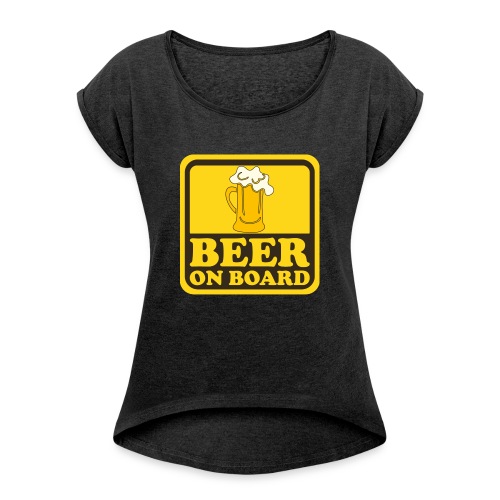 Beer On Board - Women's Roll Cuff T-Shirt