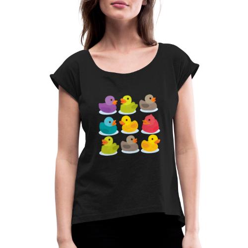 More rubber ducks to the people! - Women's Roll Cuff T-Shirt