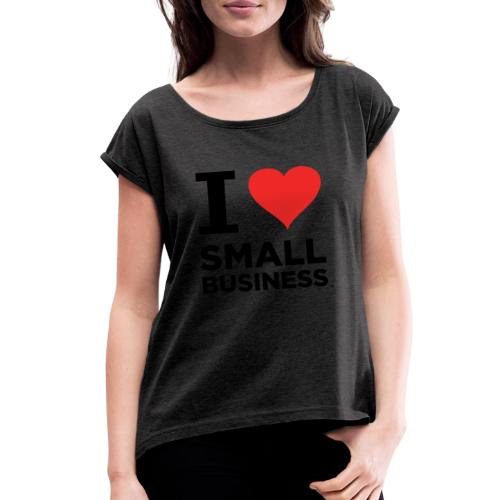 I Heart Small Business (Black & Red) - Women's Roll Cuff T-Shirt