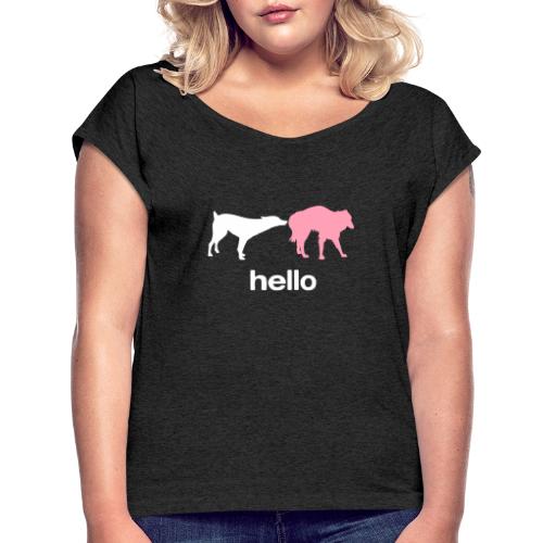 Hello - Women's Roll Cuff T-Shirt
