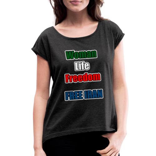 Woman Life Freedom - Women's Roll Cuff T-Shirt