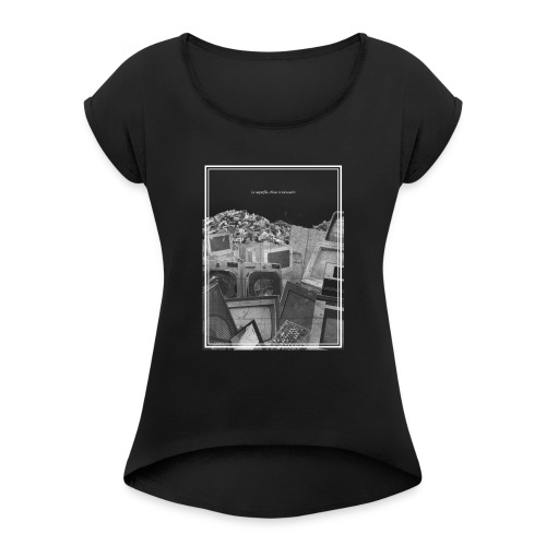 voltaire - Women's Roll Cuff T-Shirt
