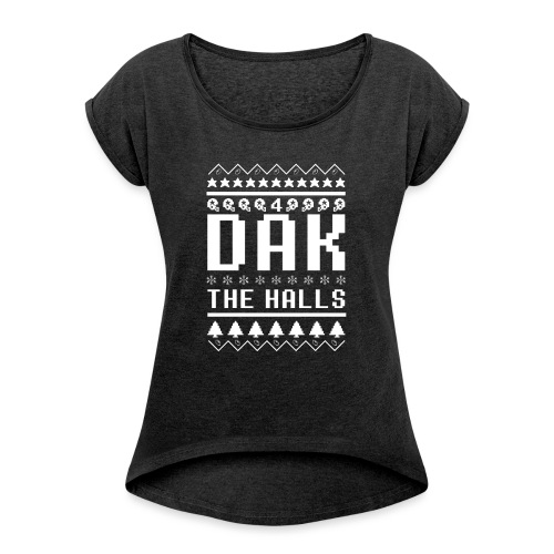 Dak The Halls Ugly Christmas Sweater - Women's Roll Cuff T-Shirt