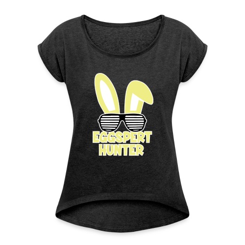 Eggspert Hunter Easter Bunny with Sunglasses - Women's Roll Cuff T-Shirt