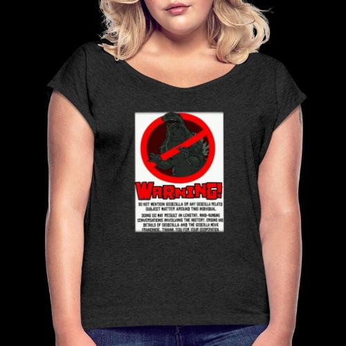 Fan Warning - Women's Roll Cuff T-Shirt