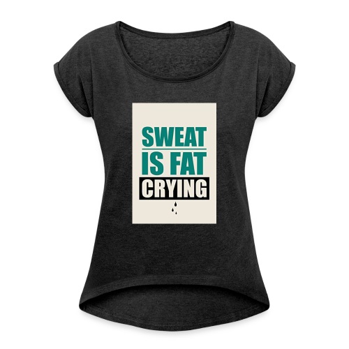 Gym Motivation 2017 Tank Top - Women's Roll Cuff T-Shirt
