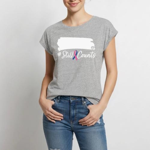 Your Baby #StillCounts (Customizable!) - Women's Premium Roll Up Sleeve T-Shirt