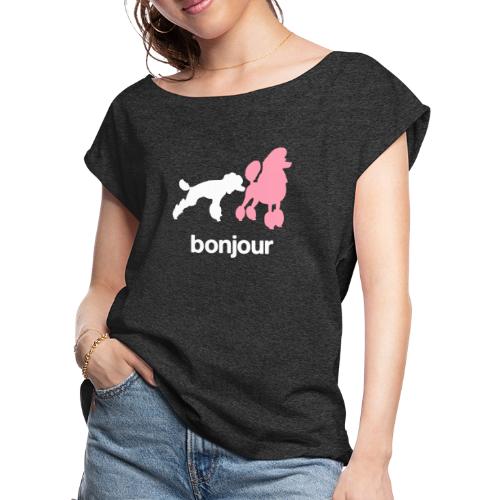 Bonjour - Women's Roll Cuff T-Shirt