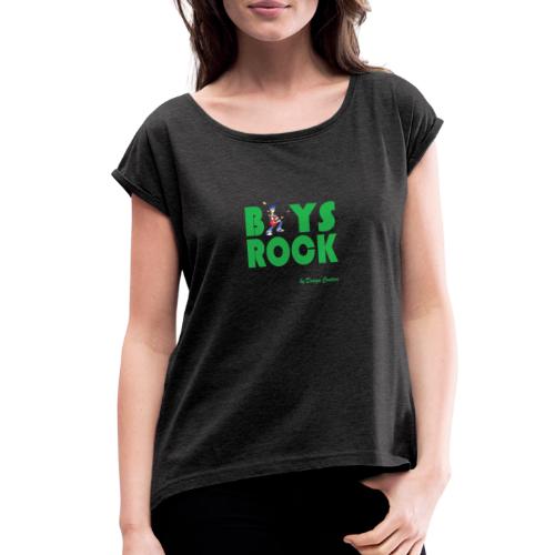 BOYS ROCK GREEN - Women's Roll Cuff T-Shirt