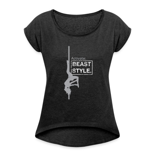 Activate: Beast Style - Women's Roll Cuff T-Shirt