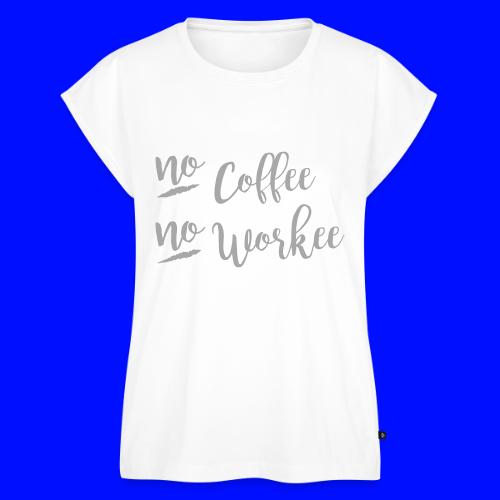 No Coffee No Workee - Women's Premium Roll Up Sleeve T-Shirt