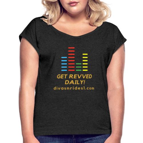 RevvedWithDNR01 - Women's Roll Cuff T-Shirt