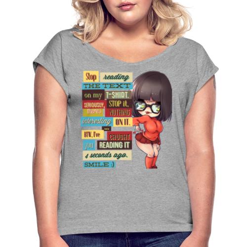 CAUGHT YOU - Women's Roll Cuff T-Shirt