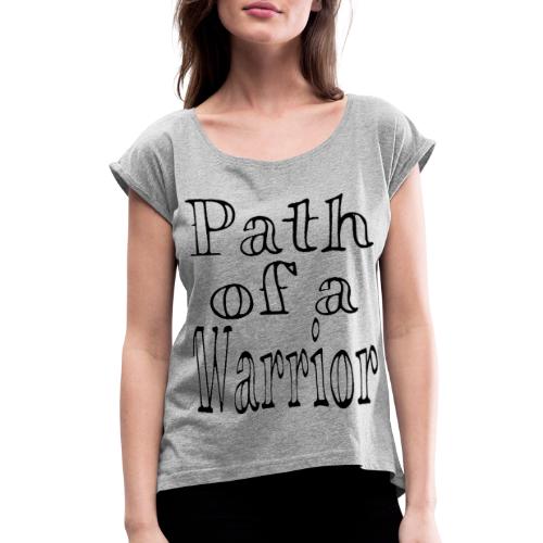 Path of a Warrior (White) - Women's Roll Cuff T-Shirt