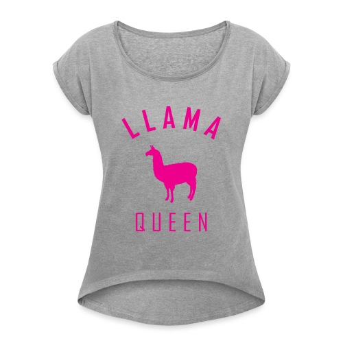 Llama queen - Women's Roll Cuff T-Shirt