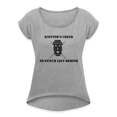 Knitter's Creed - Women's Roll Cuff T-Shirt