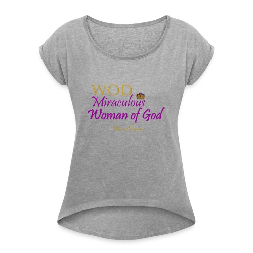 Women of God - Women's Roll Cuff T-Shirt
