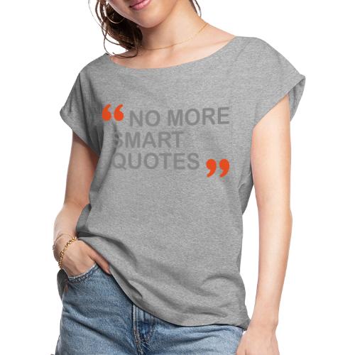sayings quotes - Women's Roll Cuff T-Shirt