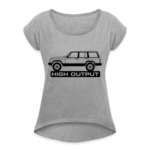 Jeep XJ High Output - Autonaut.com - Women's Roll Cuff T-Shirt