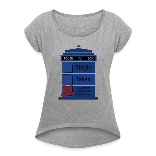 Doctor who hoodie| relationship status - Women's Roll Cuff T-Shirt