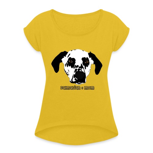 Dalmatian Mom - Women's Roll Cuff T-Shirt