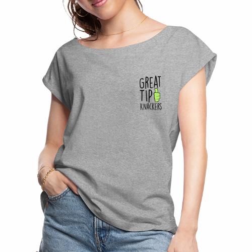 Great Tip Knackers - Women's Roll Cuff T-Shirt