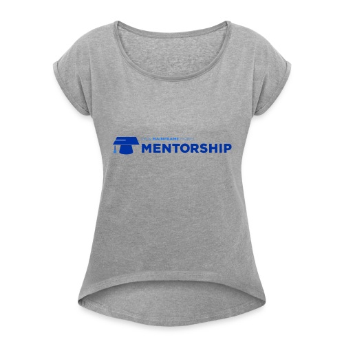Mentorship - Women's Roll Cuff T-Shirt