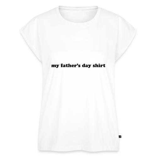 my fathers day shirt - Women's Premium Roll Up Sleeve T-Shirt