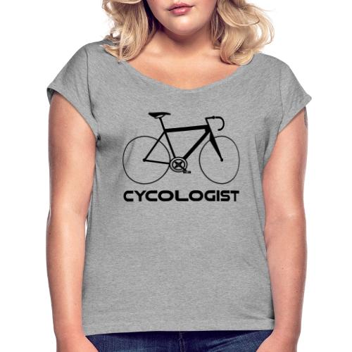 cycologist - Women's Roll Cuff T-Shirt