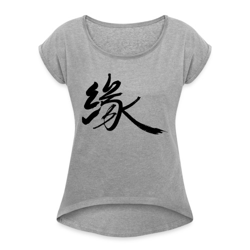 Fate Destiny Asian Calligraphy Brushstroke - Women's Roll Cuff T-Shirt