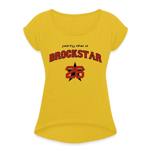 Brockstar T-Shirts - Women's Roll Cuff T-Shirt