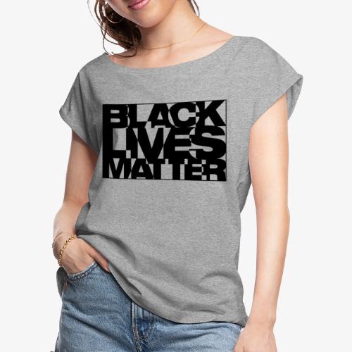 Black Live Matter Chaotic Typography - Women's Roll Cuff T-Shirt