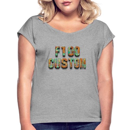 Rusty Ford F100 - Customizable - Women's Roll Cuff T-Shirt