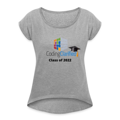 Coding Clarified Class of 2022 Graduate - Women's Roll Cuff T-Shirt