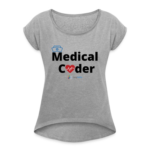 Coding Clarified Medical Coder Shirts and More - Women's Roll Cuff T-Shirt