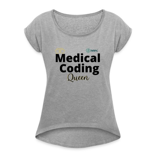 AAPC Medical Coding Queen Apparel - Women's Roll Cuff T-Shirt