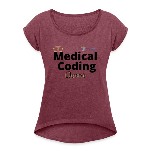 Coding Clarified Medical Coding Queen Apparel - Women's Roll Cuff T-Shirt