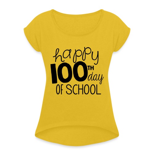 Happy 100th Day of School Chalk Teacher T-Shirt - Women's Roll Cuff T-Shirt