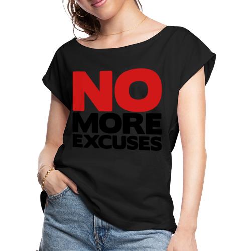 No More Excuses - Women's Roll Cuff T-Shirt