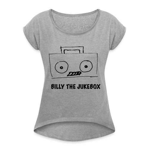 Billy the jukebox - Women's Roll Cuff T-Shirt